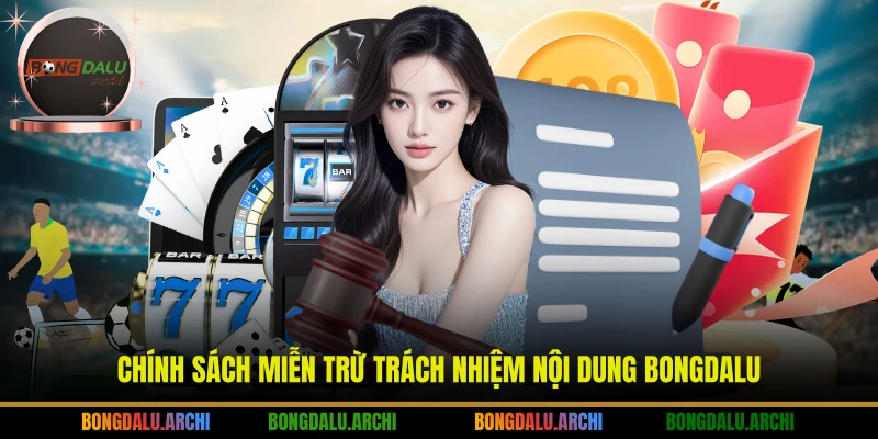 Chính sách miễn trừ trách nhiệm nội dung Bongdalu