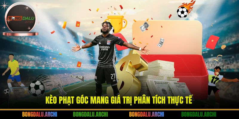 Kèo phạt góc mang giá trị phân tích thực tế