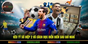 Kèo tỷ số hiệp 2